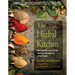 The Herbal Kitchen: Bring Lasting Health to You and Your Family with 50 Easy-To-Find Common Herbs and Over 250 Recipes