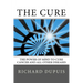 The Cure: The Power of Mind to Cure Cancer and All Other Diseases