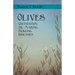 Olives - Cultivation, Oil-Making, Pickling, Diseases