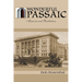 Wonderful Passaic: Memories and Recollections
