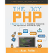 The Joy of PHP: A Beginner's Guide to Programming Interactive Web Applications with PHP and mySQL