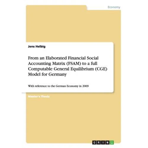 From an Elaborated Financial Social Accounting Matrix (FSAM) to a full Computable General Equilibrium (CGE) Model for Germany: With reference to the G