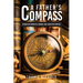 A Father's Compass: Lessons on Character, Courage, and Living with Purpose