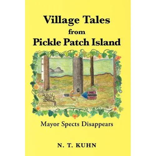 Village Tales from Pickle Patch Island: Mayor Spects Disappears