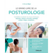 Le grand livre de la posturologie: Combattre les maux chroniques: migraines, douleurs cervicales, lombalgie, vertiges, fatigue, acouphènes...