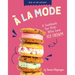 À La Mode: A Cookbook for Kids Who Love Ice Cream