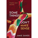 Some Things That Don't Make Sense: Poems and Stories