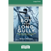 The Boy from Long Gully: Australia's unsung hero from the early 1900s Heroic Age of Antarctic Exploration [16pt Large Print Edition]