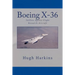 Boeing X-36: Tailless Agility Flight Research Aircraft