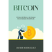 Bitcoin: El Futuro del Dinero y las Finanzas Descentralizadas Desmitificado
