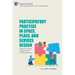 Participatory Practice in Space, Place, and Service Design: Questions of Access, Engagement and Creative Experience