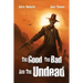 The Good, the Bad, and the Undead