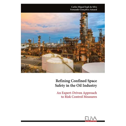 Refining Confined Space Safety in the Oil Industry: An Expert-Driven Approach to Risk Control Measures
