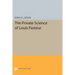 The Private Science of Louis Pasteur