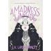 A Madness Unmade