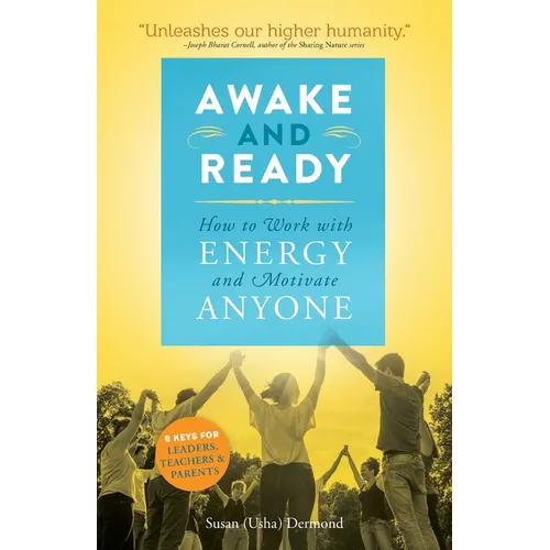 Awake and Ready: How to Work with Energy and Motivate Anyone