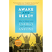 Awake and Ready: How to Work with Energy and Motivate Anyone