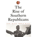 The Rise of Southern Republicans