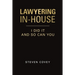 Lawyering In-House I Did It and So Can You