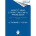 How to Read Literature Like a Professor: A Lively and Entertaining Guide to Reading Between the Lines