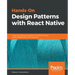Hands-On Design Patterns with React Native