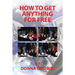 How to Get Anything for Free