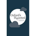 Oxford's Haunted: A Collection of Ghost Stories Inspired By Oxford