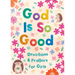 God Is So Good: Devotions and Prayers for Girls
