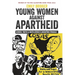 Young Women Against Apartheid: Gender, Youth and South Africa's Liberation Struggle