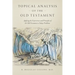 Topical Analysis of the Old Testament: Applying the Experiences and Principles of the Old Testament to Todays Problems