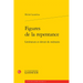 Figures de la Repentance: Litterature Et Devoir de Memoire