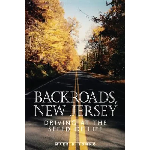 Backroads, New Jersey: Driving at the Speed of Life