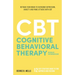 Cognitive Behavioral Therapy: Retrain your Brain to Overcome Depression, Anxiety and Panic Attacks with CBT