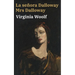 La señora Dalloway - Mrs Dalloway: Texto paralelo bilingüe - Bilingual edition: Inglés - Español / English - Spanish