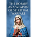 The Rosary as a Weapon of Spiritual Warfare