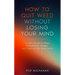 How to Quit Weed Without Losing Your Mind: A Calm Guide to Marijuana Withdrawal, Anxiety, and Getting Your Brain Back