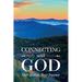Connecting with God; Our Stories, Your Journey