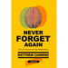 Never Forget Again: Master Your Imagination and Develop a Legendary Memory