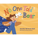 No One Told the Bear