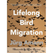 Lifelong Bird Migration: Lebenslang Vogelzug