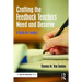 Crafting the Feedback Teachers Need and Deserve: A Guide for Leaders