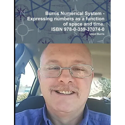 Burris Numerical System - Expressing numbers as a function of space and time.