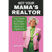 Not Your Mama's Realtor: Your Guide to Being a Real Estate Agent in a Digital Era