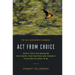 Act from Choice: Simple tools for managing your habits, your emotions and yourself, to be how you mean to be
