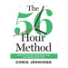 The 56-Hour Method: How to Master Your Week and Take Back Your Time