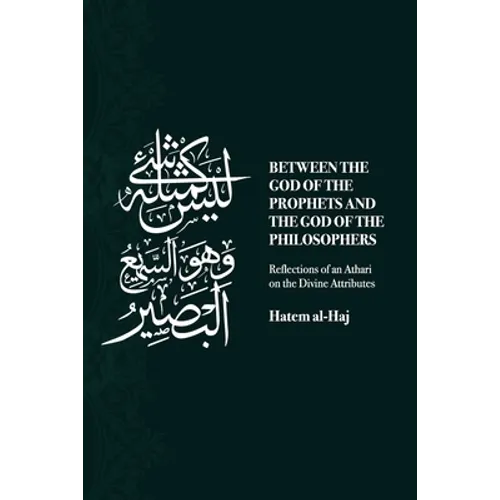 Between the God of the Prophets and the God of the Philosophers: Reflections of an Athari on the Divine Attributes
