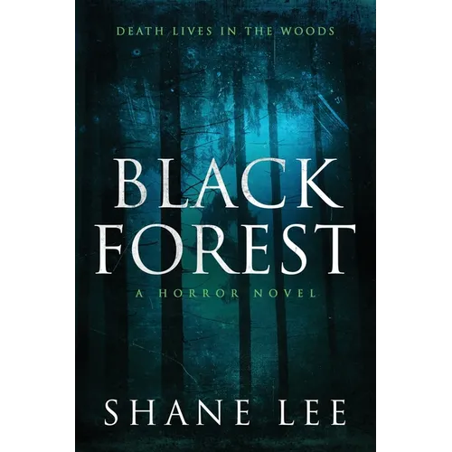 Black Forest: A Horror Novel