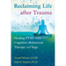 Reclaiming Life After Trauma: Healing Ptsd with Cognitive-Behavioral Therapy and Yoga
