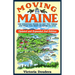 Moving to Maine: The Essential Guide to Get You There and What You Need to Know to Stay