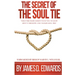 The Secret of the Soul Tie